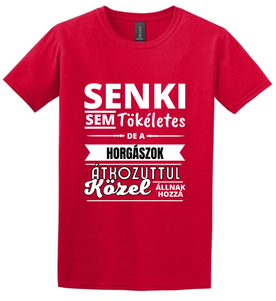 SENKI SEM TÖKÉLETES DE HORGÁSZOK