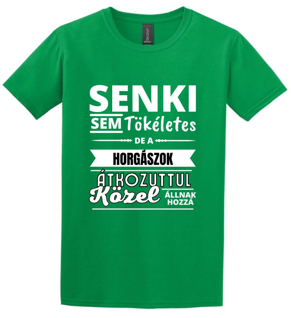 SENKI SEM TÖKÉLETES DE HORGÁSZOK