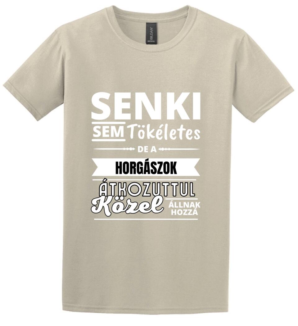 SENKI SEM TÖKÉLETES DE HORGÁSZOK