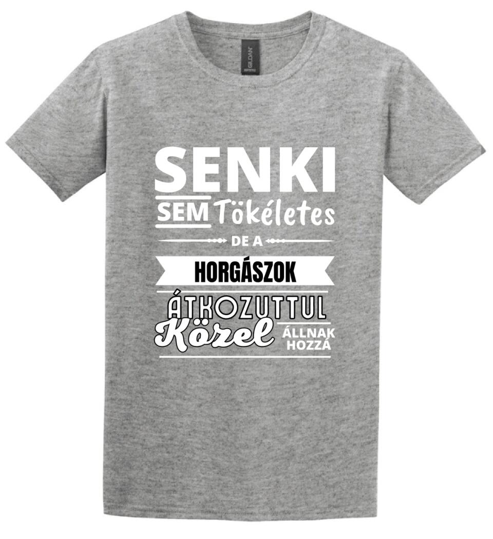 SENKI SEM TÖKÉLETES DE HORGÁSZOK