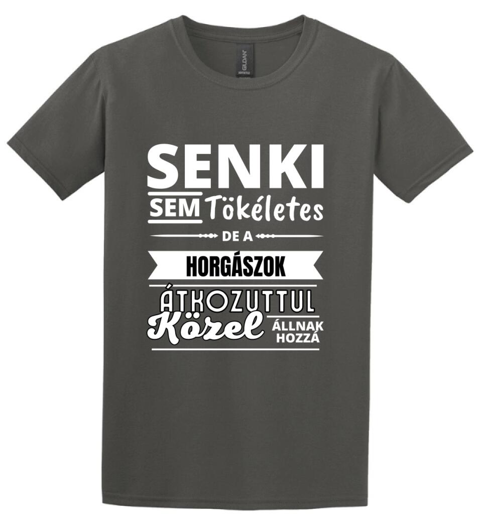 SENKI SEM TÖKÉLETES DE HORGÁSZOK