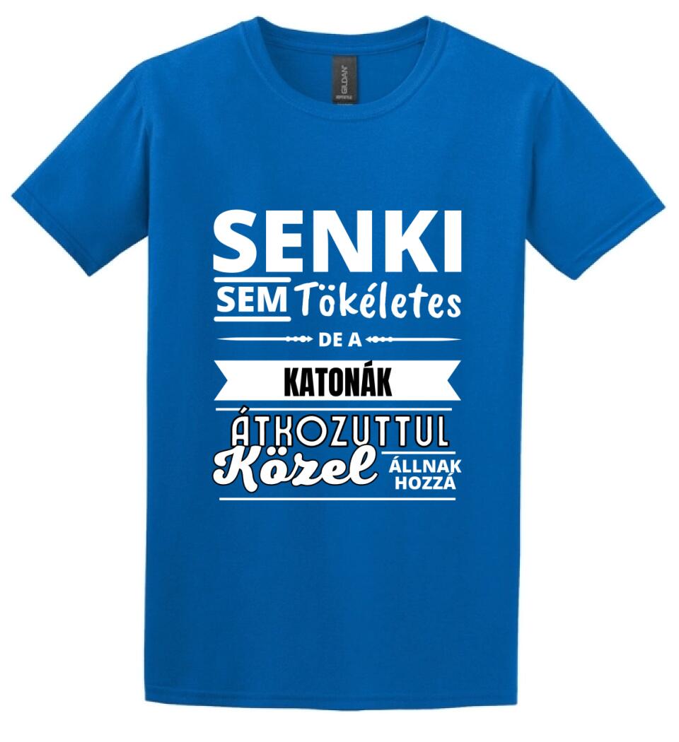 SENKI SEM TÖKÉLETES DE KATONÁK