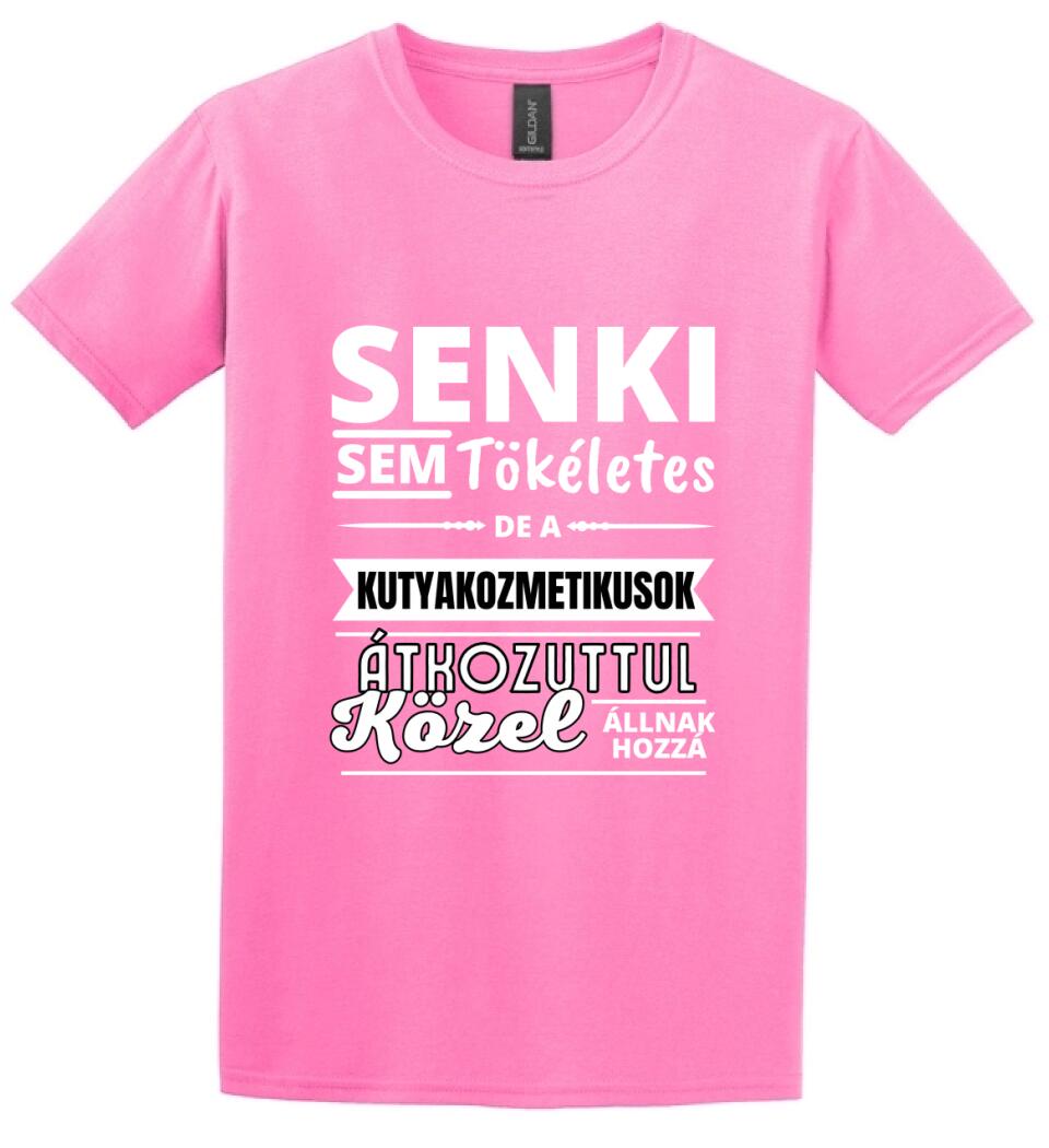 SENKI SEM TÖKÉLETES DE KUTYAKOZMETIKUSOK