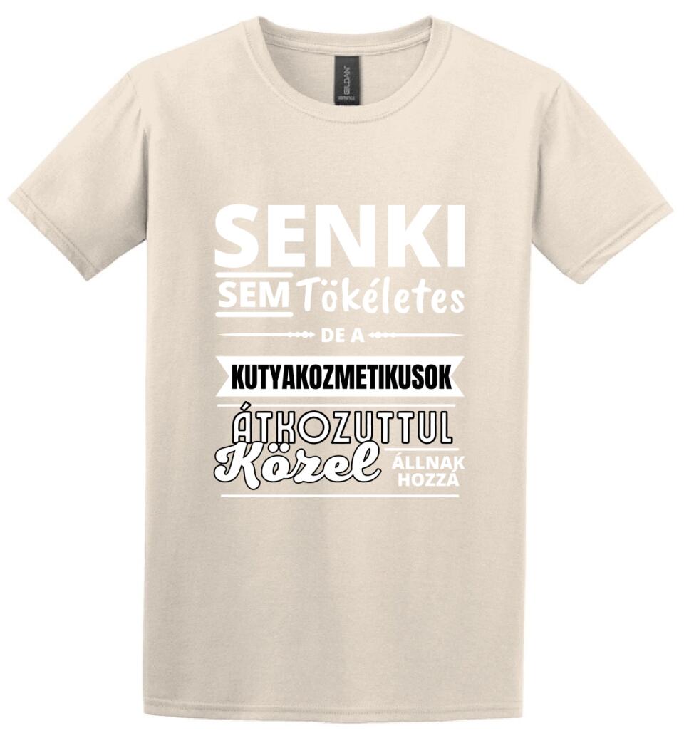 SENKI SEM TÖKÉLETES DE KUTYAKOZMETIKUSOK
