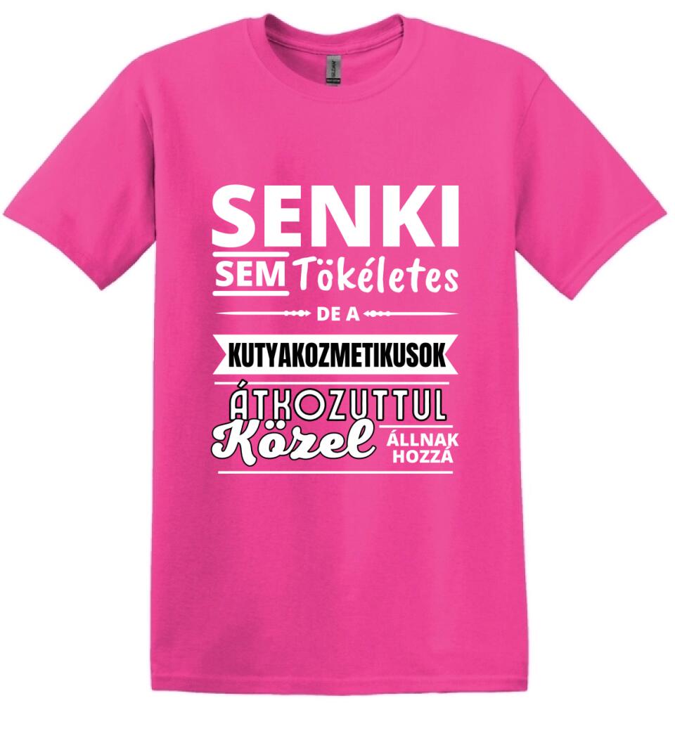 SENKI SEM TÖKÉLETES DE KUTYAKOZMETIKUSOK