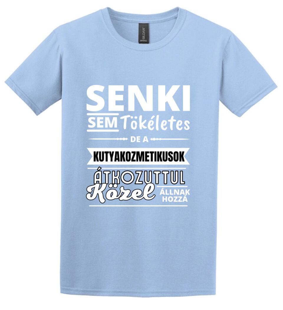 SENKI SEM TÖKÉLETES DE KUTYAKOZMETIKUSOK