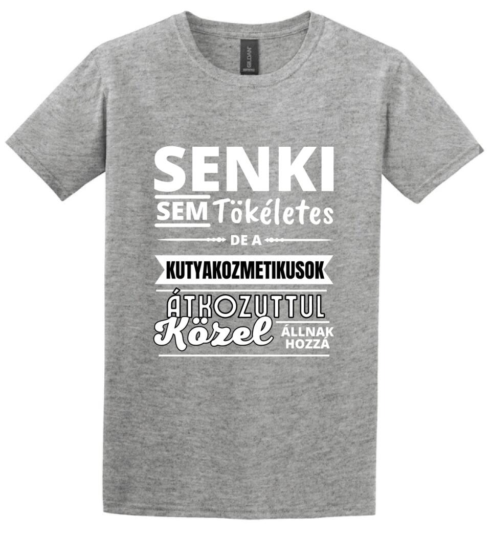 SENKI SEM TÖKÉLETES DE KUTYAKOZMETIKUSOK