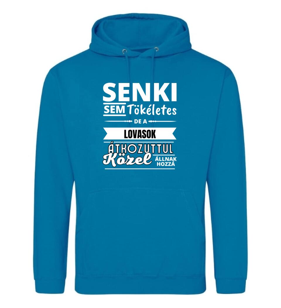 SENKI SEM TÖKÉLETES DE LOVASOK
