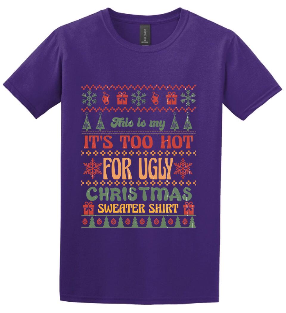 This is my It's Too Hot For Ugly Christmas