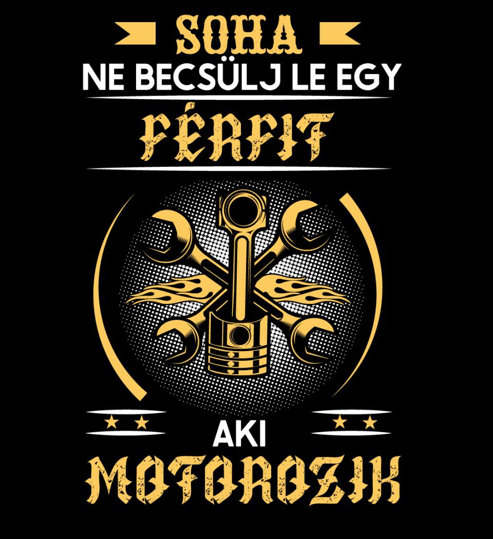 Soha ne becsülj le egy motoros férfit
