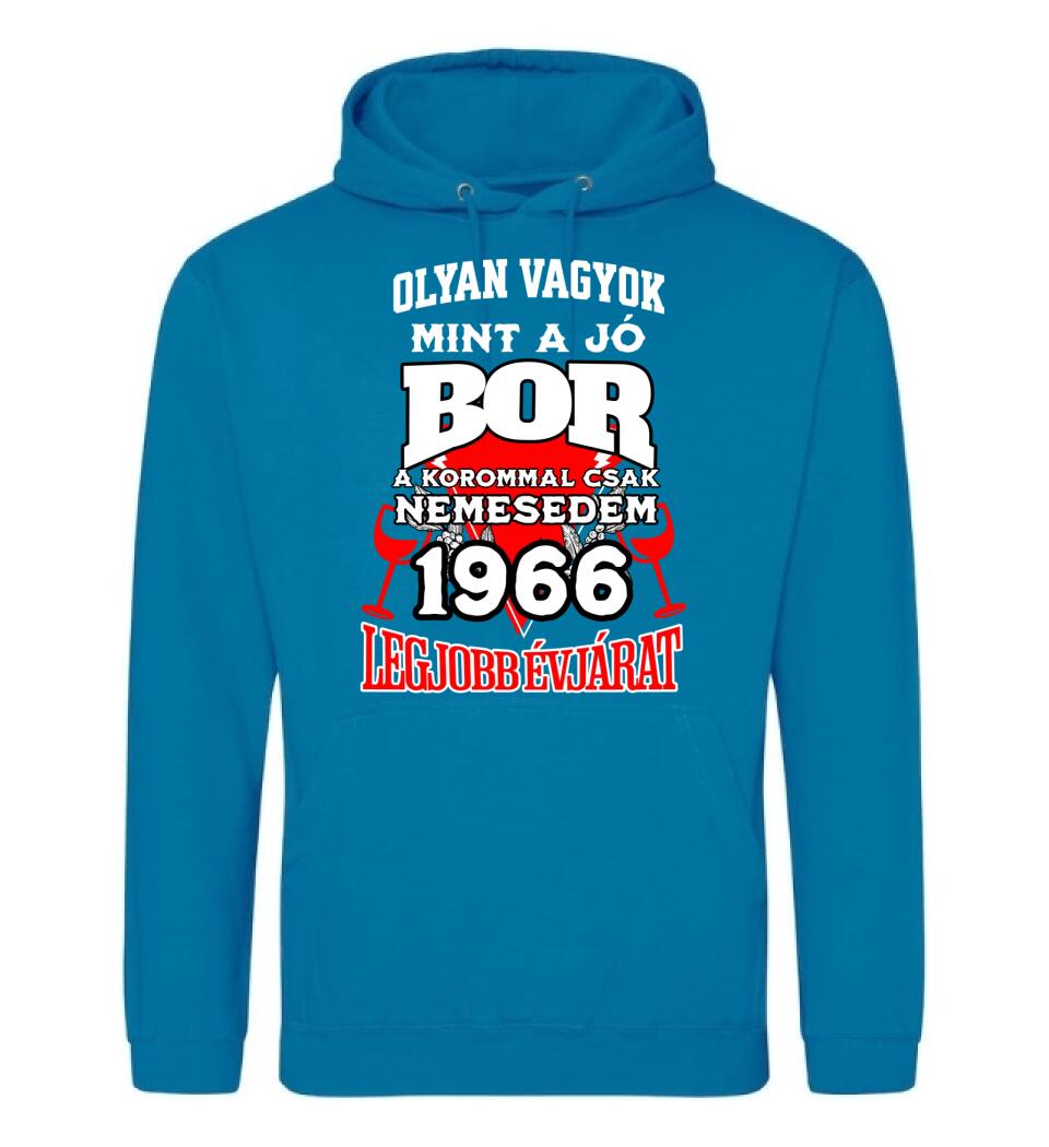 OLYAN VAGYOK MINT A JÓ BOR, A KOROMMAL CSAK