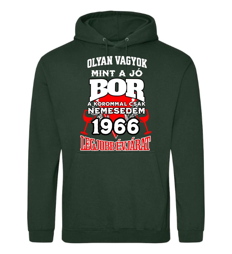 OLYAN VAGYOK MINT A JÓ BOR, A KOROMMAL CSAK