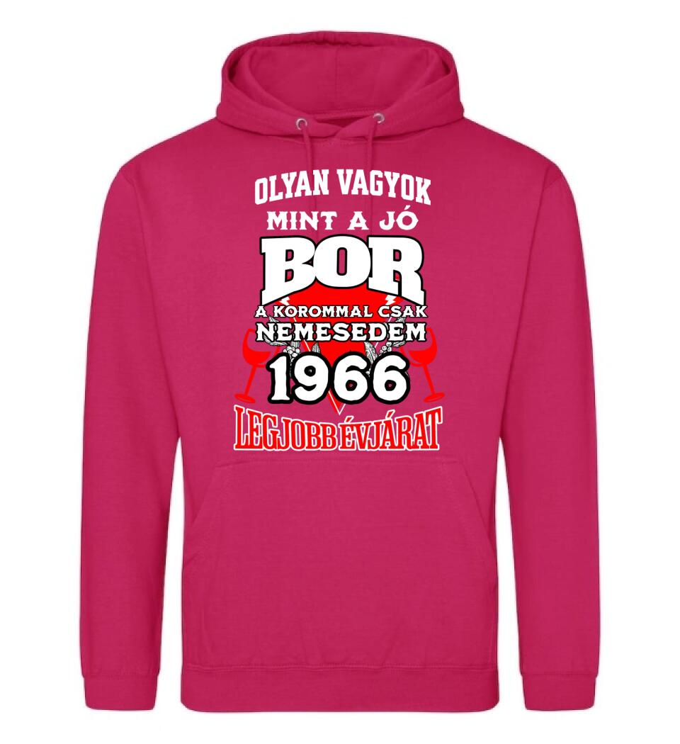 OLYAN VAGYOK MINT A JÓ BOR, A KOROMMAL CSAK