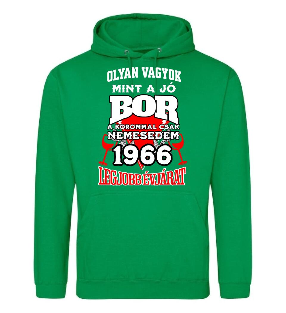 OLYAN VAGYOK MINT A JÓ BOR, A KOROMMAL CSAK