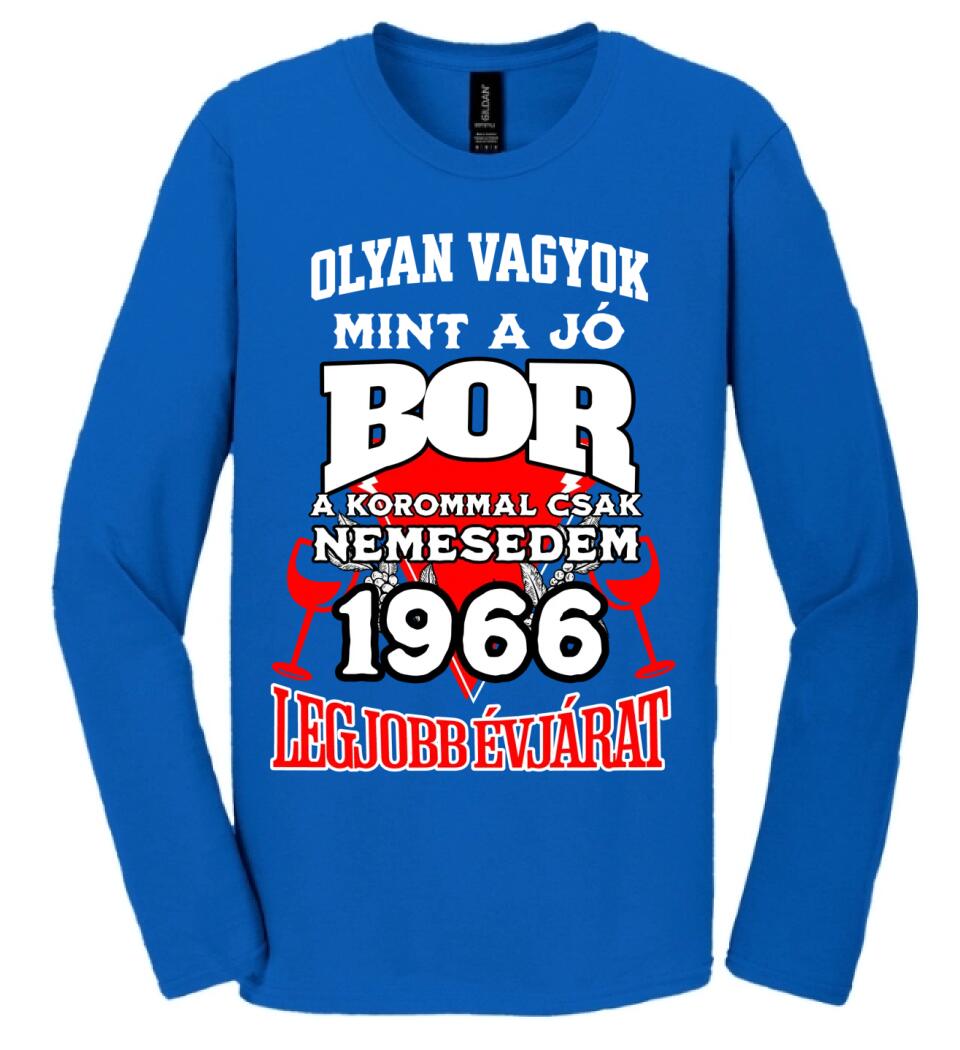 OLYAN VAGYOK MINT A JÓ BOR, A KOROMMAL CSAK