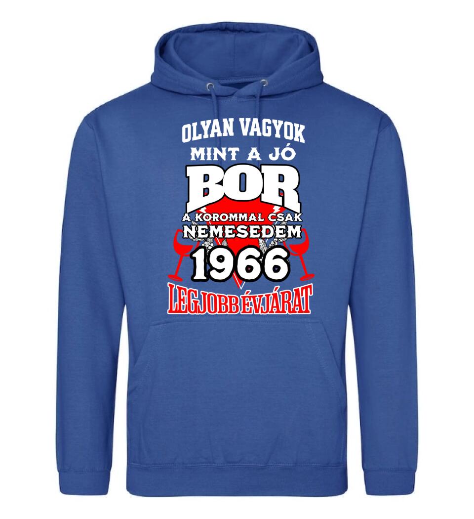 OLYAN VAGYOK MINT A JÓ BOR, A KOROMMAL CSAK