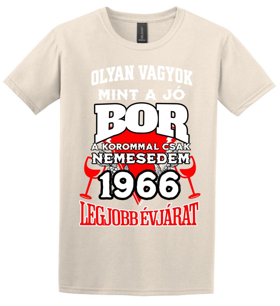 OLYAN VAGYOK MINT A JÓ BOR, A KOROMMAL CSAK