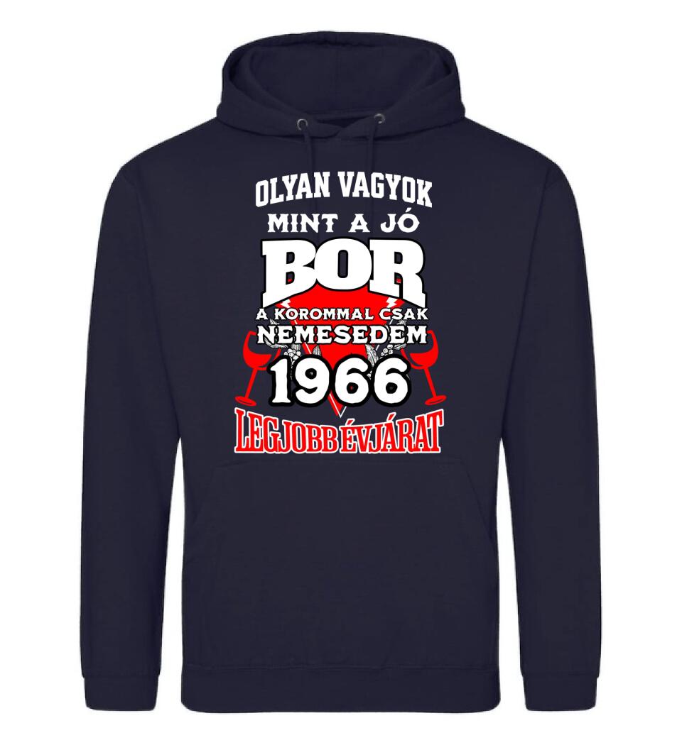 OLYAN VAGYOK MINT A JÓ BOR, A KOROMMAL CSAK