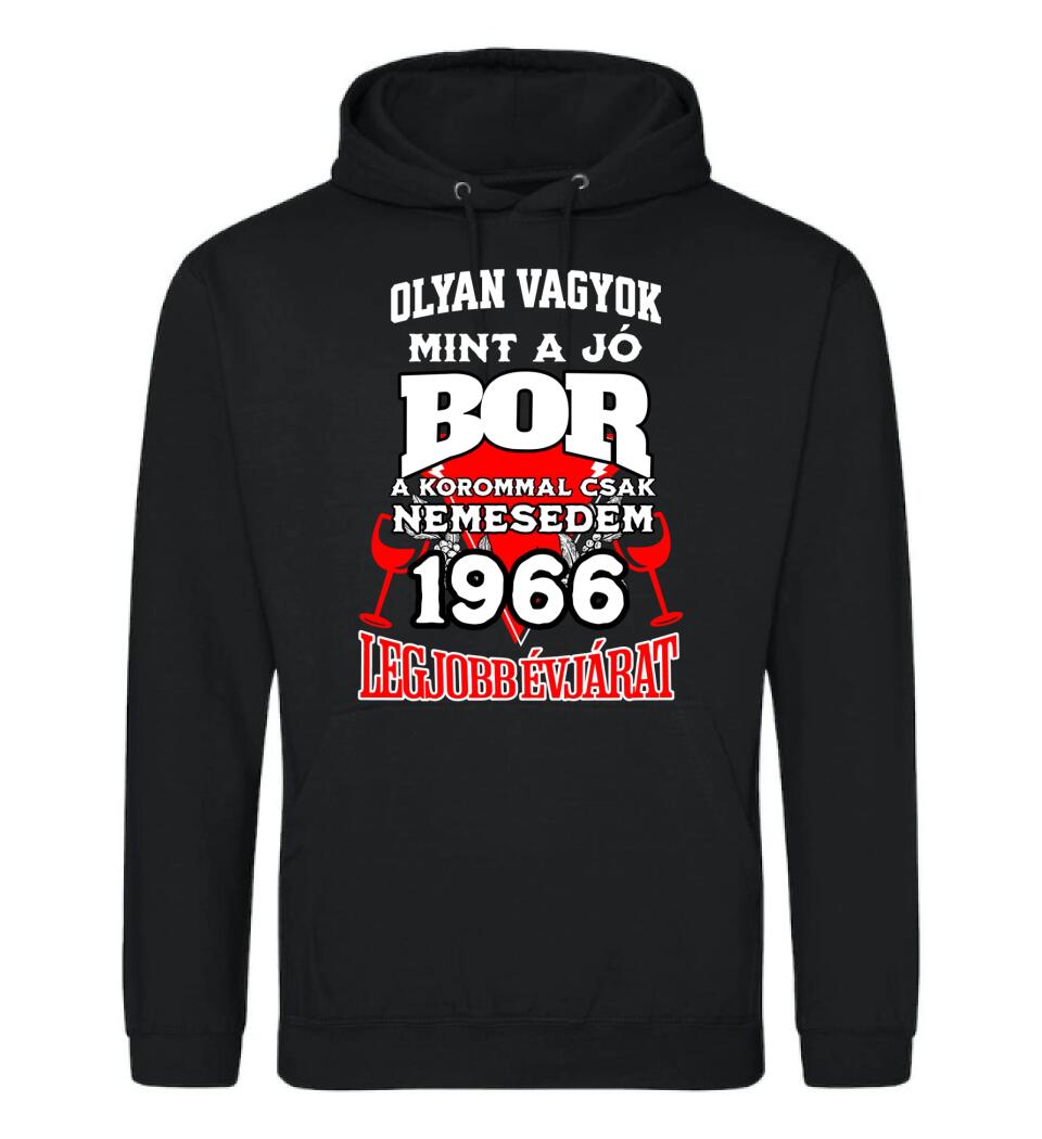 OLYAN VAGYOK MINT A JÓ BOR, A KOROMMAL CSAK