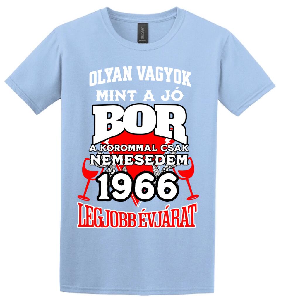 OLYAN VAGYOK MINT A JÓ BOR, A KOROMMAL CSAK