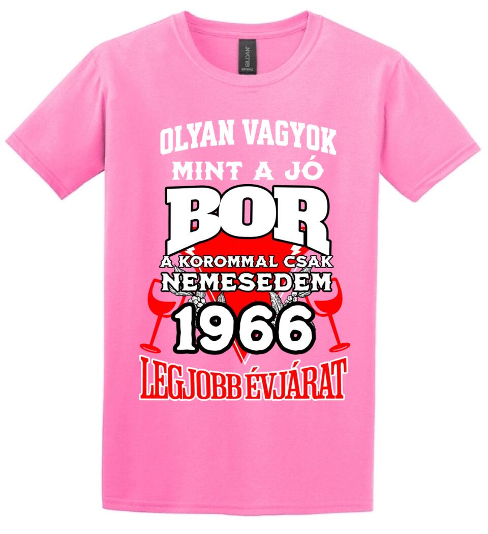 OLYAN VAGYOK MINT A JÓ BOR, A KOROMMAL CSAK