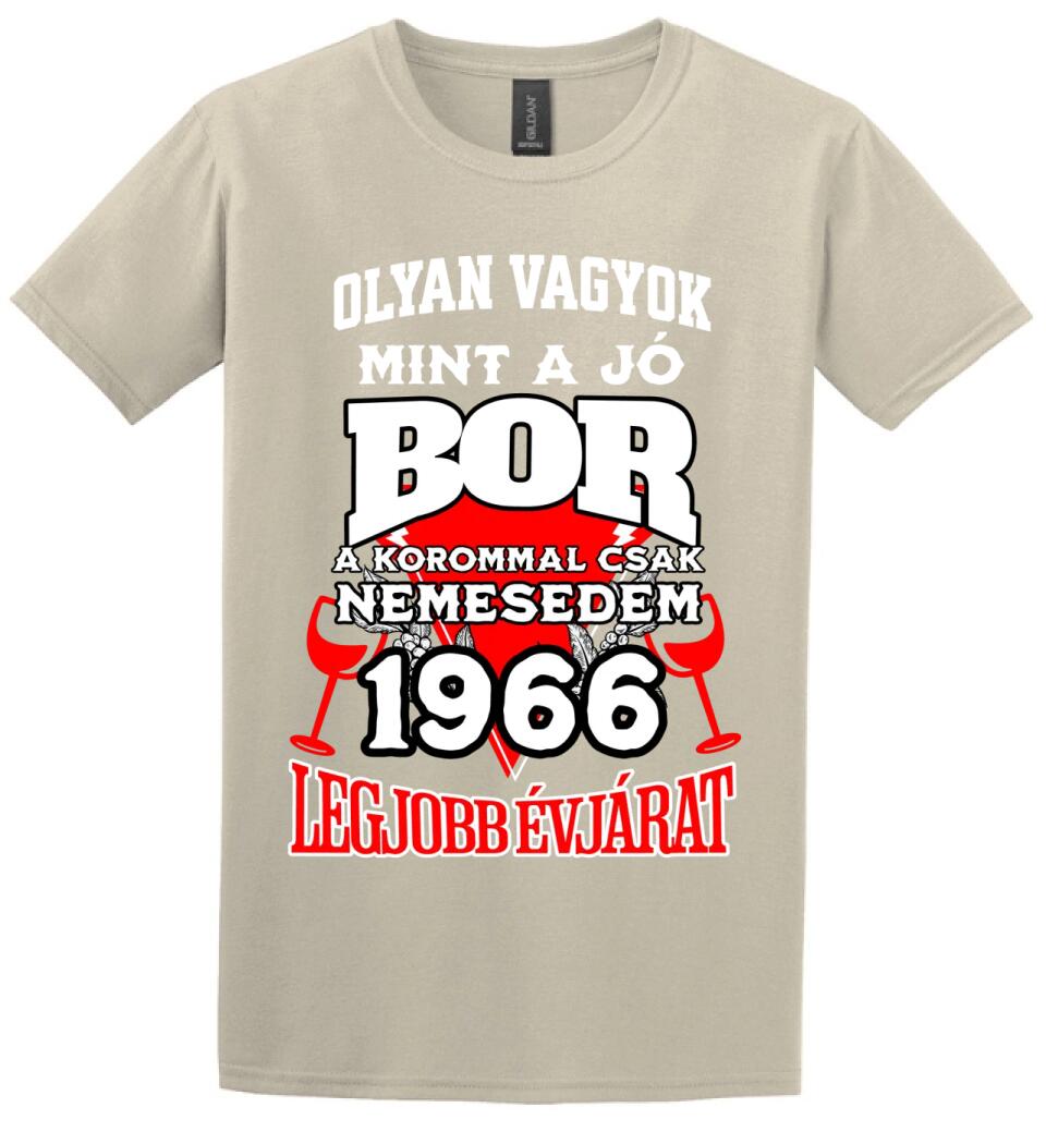 OLYAN VAGYOK MINT A JÓ BOR, A KOROMMAL CSAK