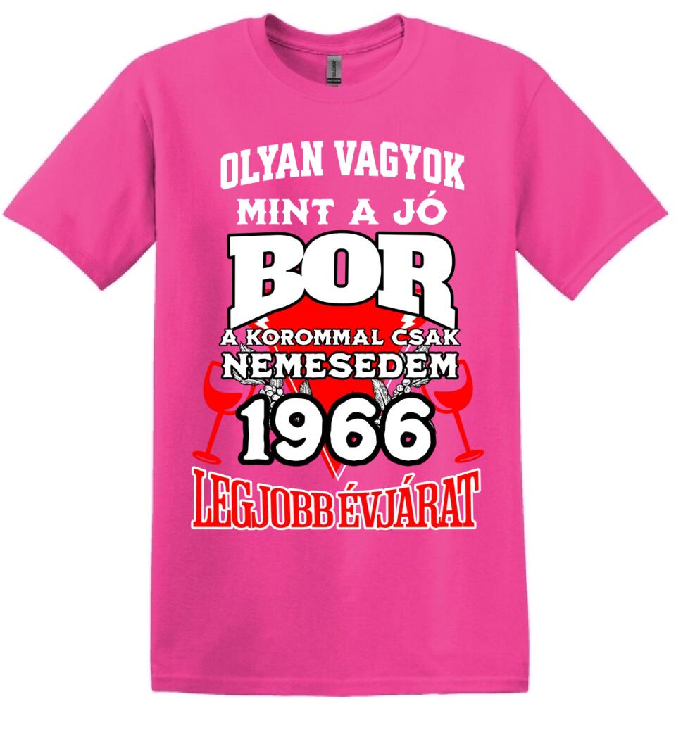 OLYAN VAGYOK MINT A JÓ BOR, A KOROMMAL CSAK