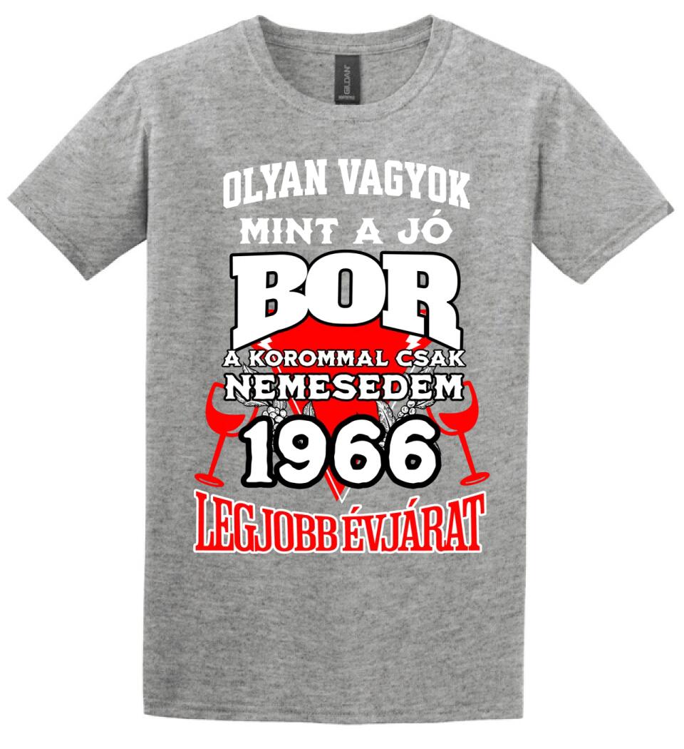 OLYAN VAGYOK MINT A JÓ BOR, A KOROMMAL CSAK