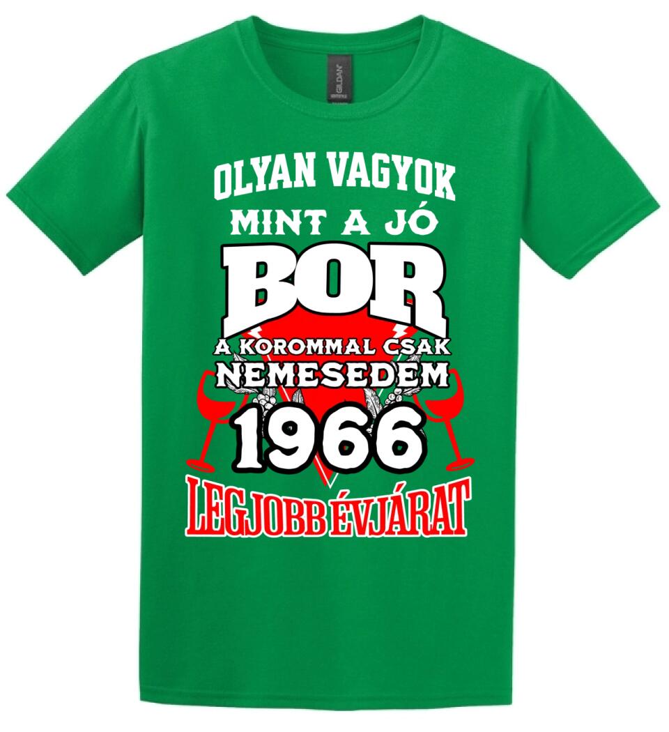 OLYAN VAGYOK MINT A JÓ BOR, A KOROMMAL CSAK