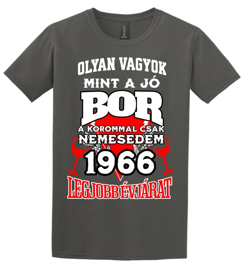 OLYAN VAGYOK MINT A JÓ BOR, A KOROMMAL CSAK