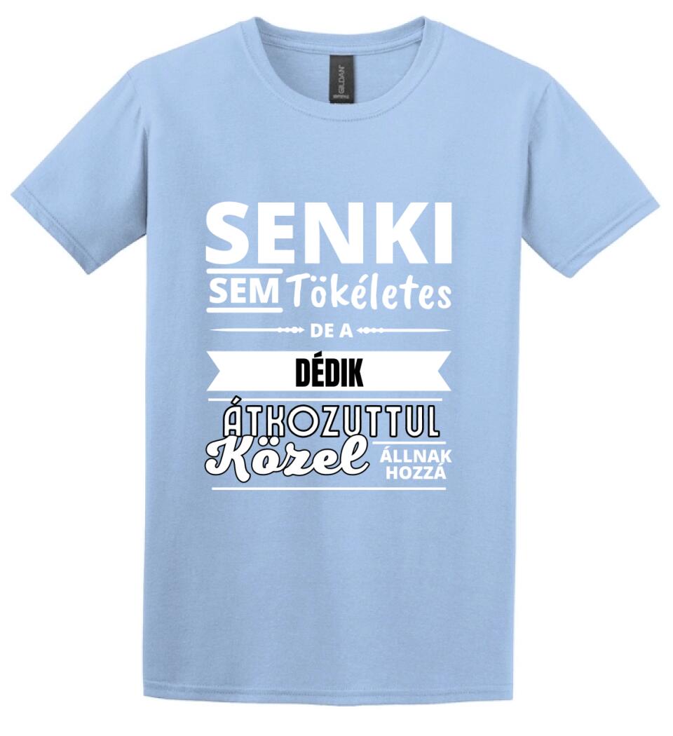 SENKI SEM TÖKÉLETES DE DÉDIK