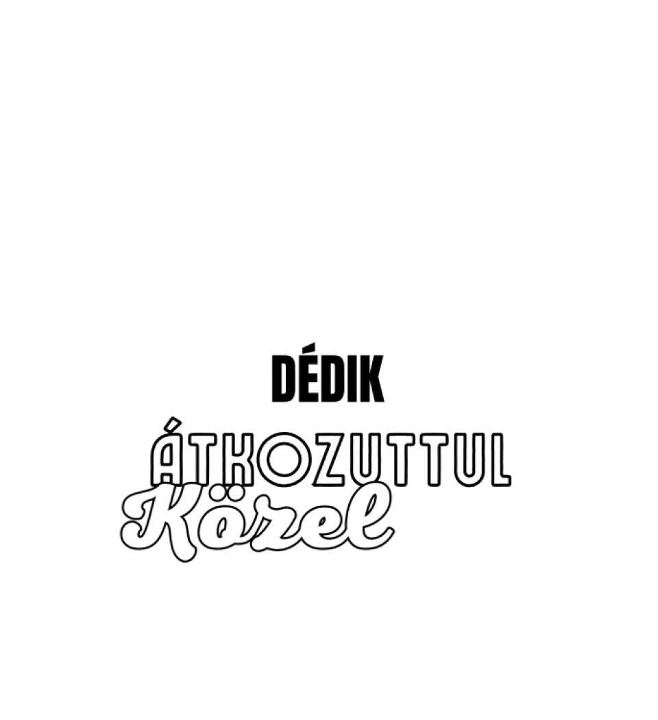 SENKI SEM TÖKÉLETES DE DÉDIK