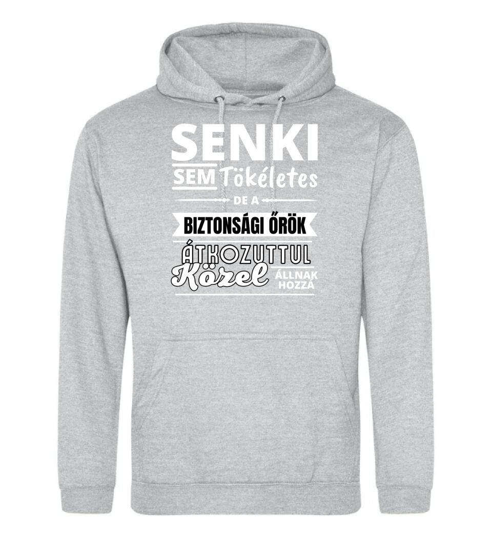 SENKI SEM TÖKÉLETES DE  BIZTONSÁGI ŐRÖK