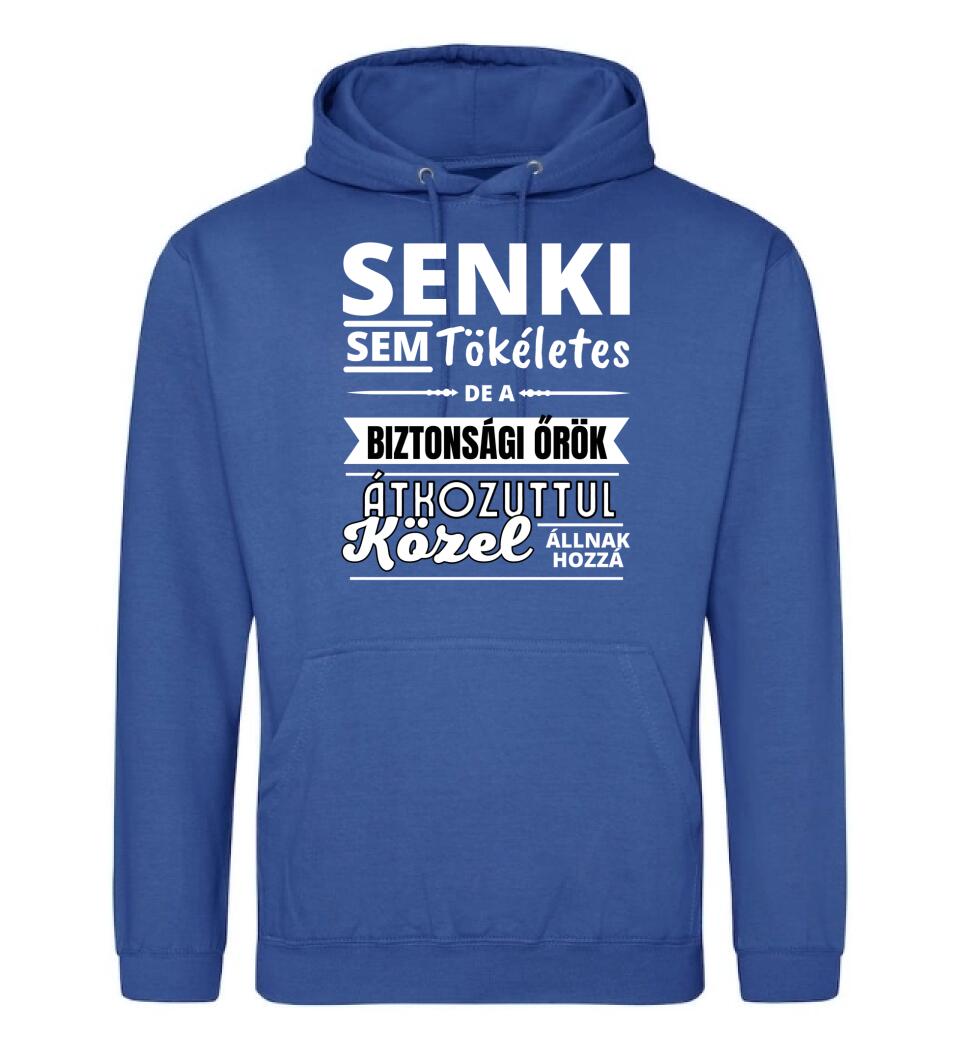 SENKI SEM TÖKÉLETES DE  BIZTONSÁGI ŐRÖK