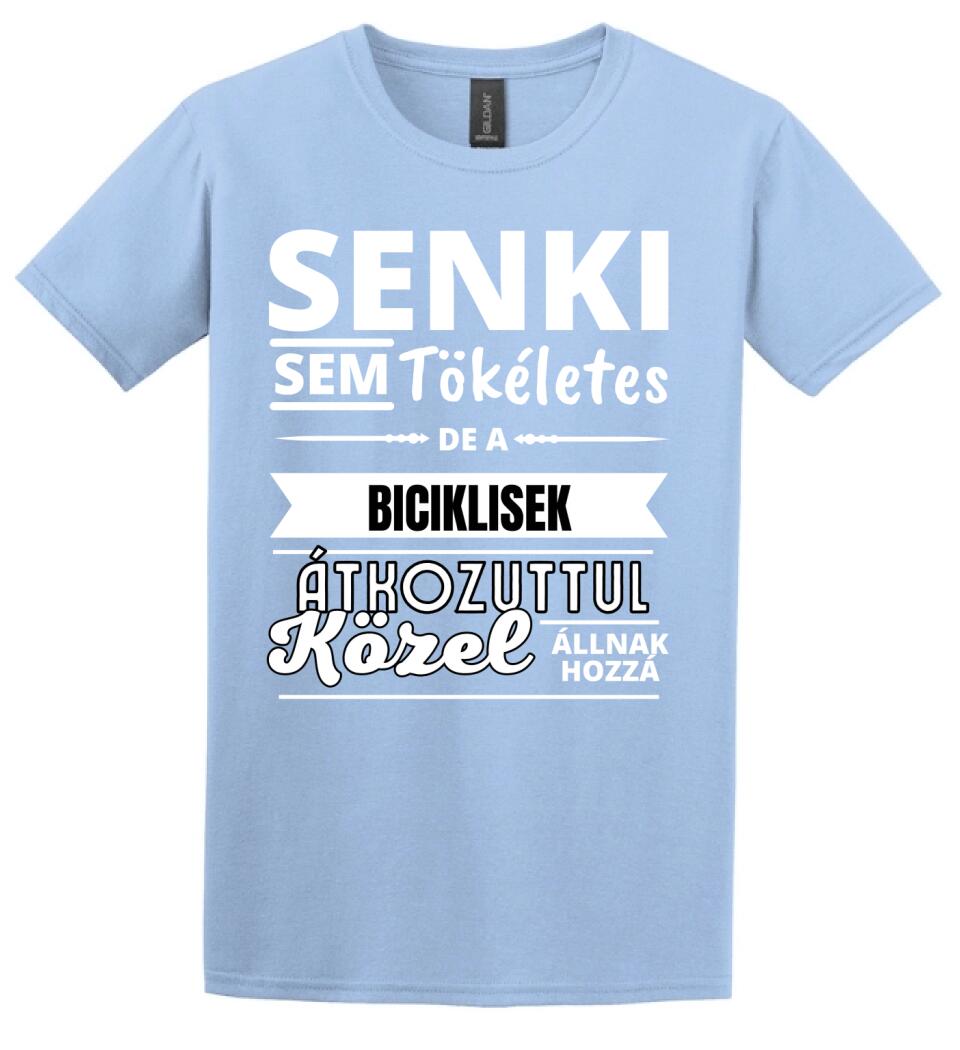 SENKI SEM TÖKÉLETES DE  BICIKLISEK