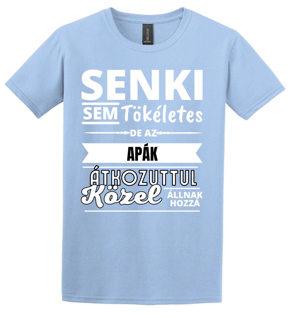 SENKI SEM TÖKÉLETES DE  APÁK