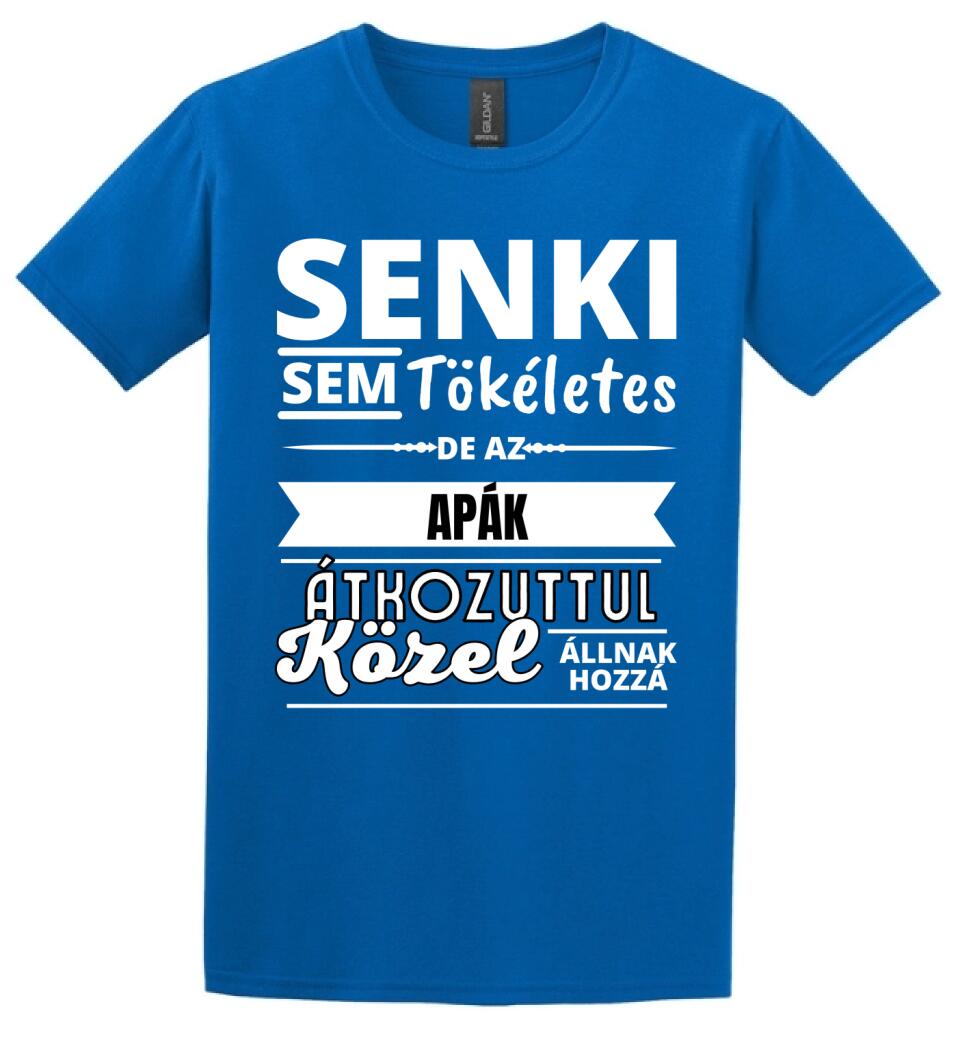 SENKI SEM TÖKÉLETES DE  APÁK