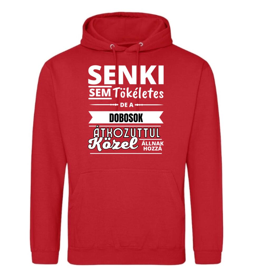 SENKI SEM TÖKÉLETES DE  DOBOSOK