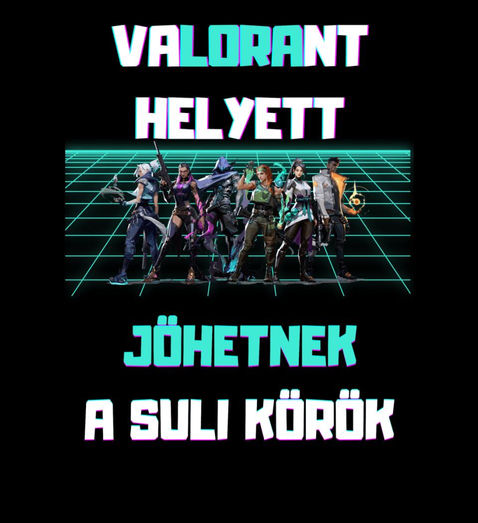 valorant helyett jöhetnek a suli körök
