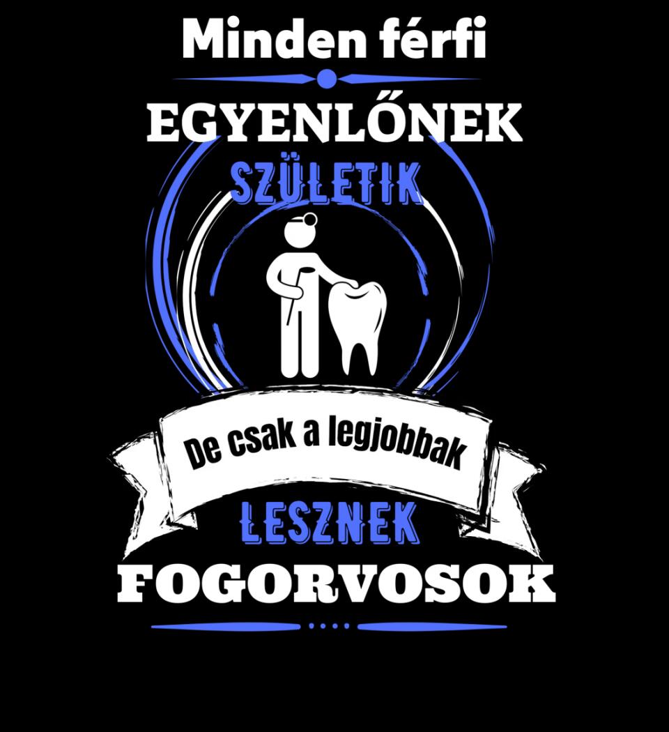 A legjobbak lesznek FOGORVOSOK