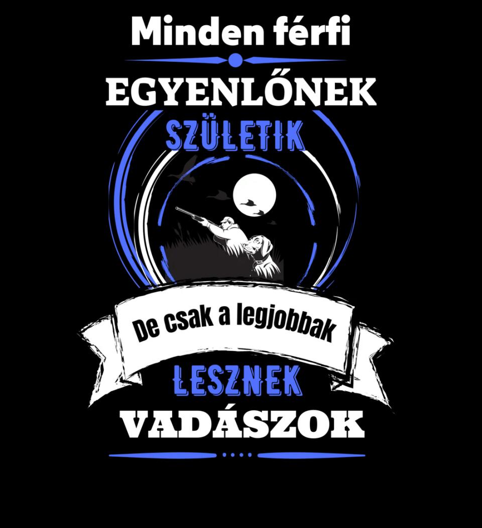 A legjobbak lesznek VADÁSZOK