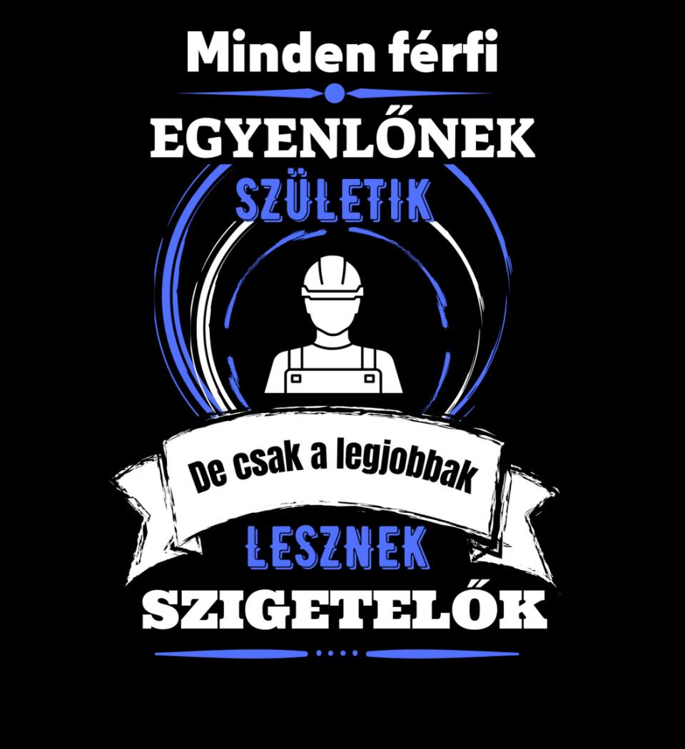 A legjobbak lesznek SZIGETELŐK