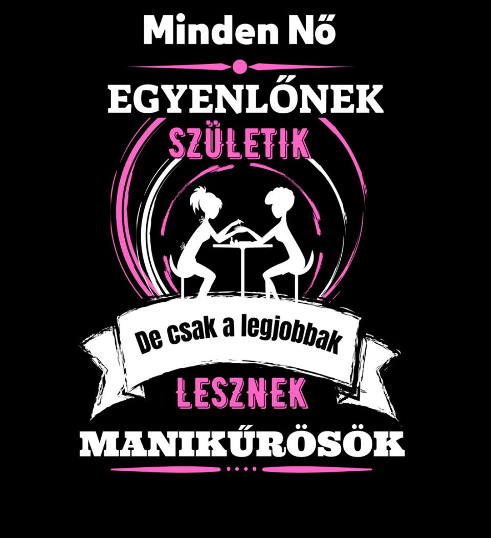 A legjobbak lesznek manikűrösök