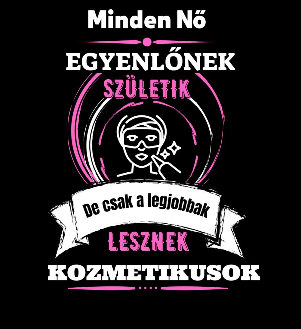 A legjobbak lesznek kozmetikusok