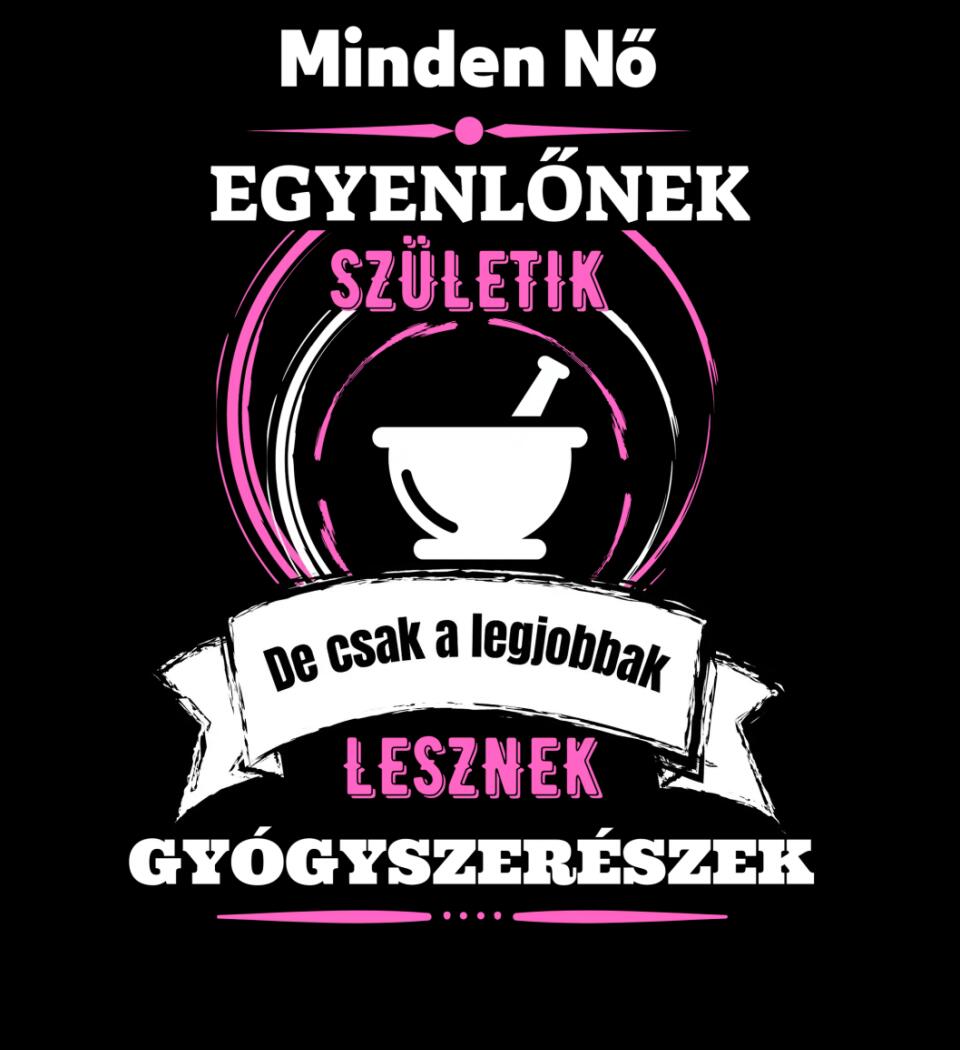 A legjobbak lesznek GYÓGYSZERÉSZEK