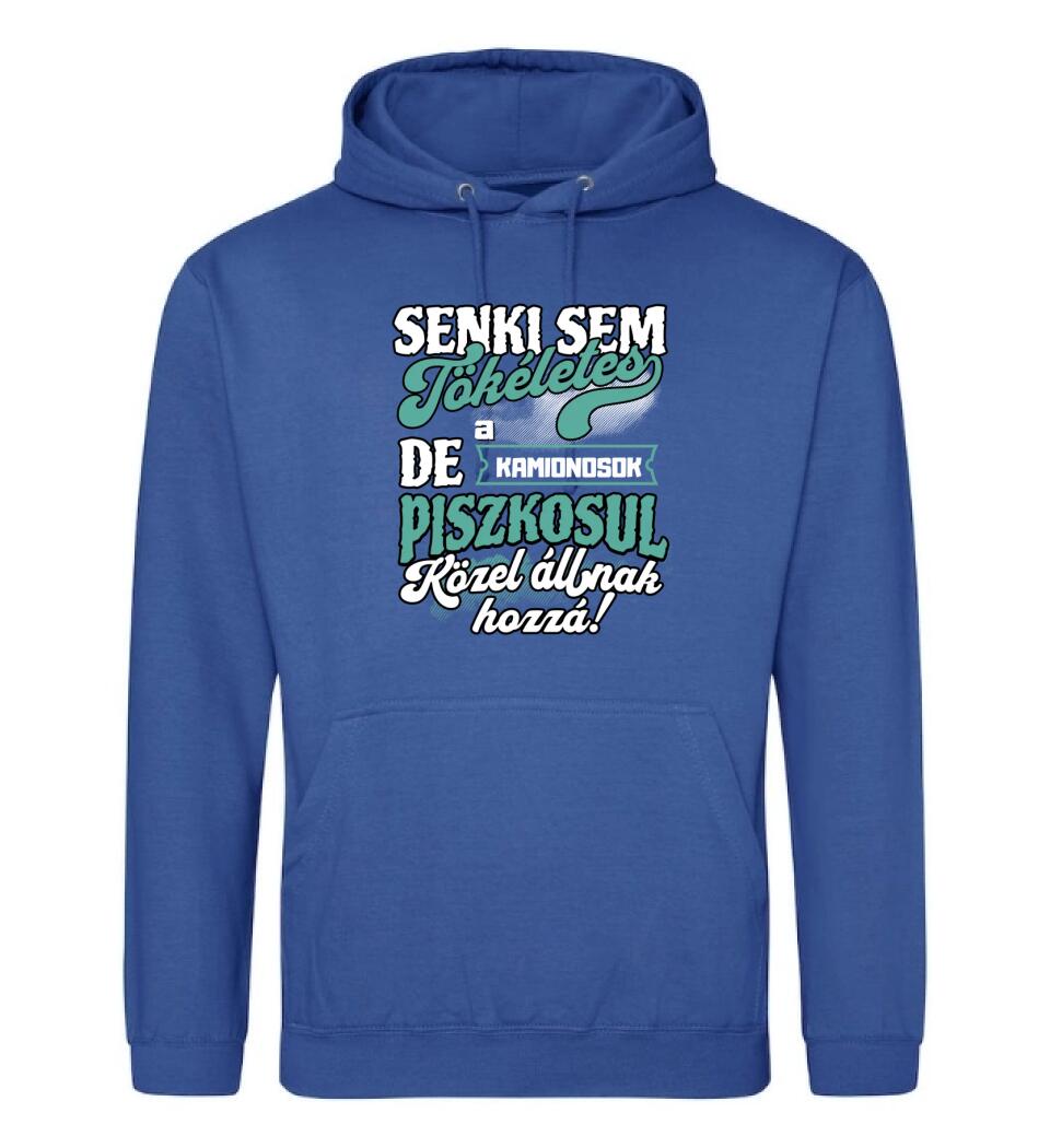 SENKI SEM TÖKÉLETES DE A_AZ   KAMIONOSOK ÁTKOZOTTUL KÖZEL ÁLLNAK  HOZZÁ