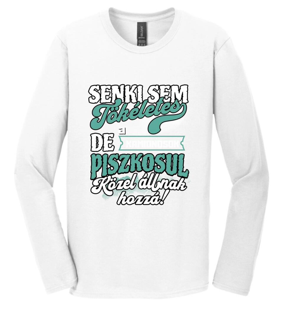 SENKI SEM TÖKÉLETES DE A_AZ   KAMIONOSOK ÁTKOZOTTUL KÖZEL ÁLLNAK  HOZZÁ