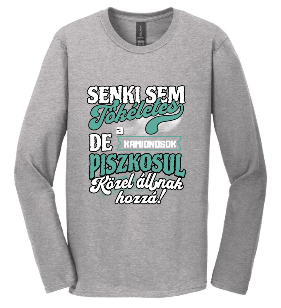 SENKI SEM TÖKÉLETES DE A_AZ   KAMIONOSOK ÁTKOZOTTUL KÖZEL ÁLLNAK  HOZZÁ