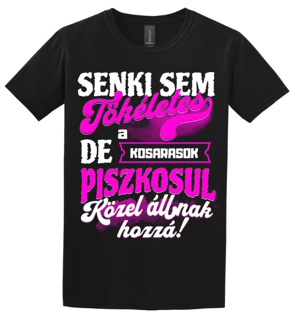 SENKI SEM TÖKÉLETES DE A_AZ  KOSARASOK ÁTKOZOTTUL KÖZEL ÁLLNAK  HOZZÁ