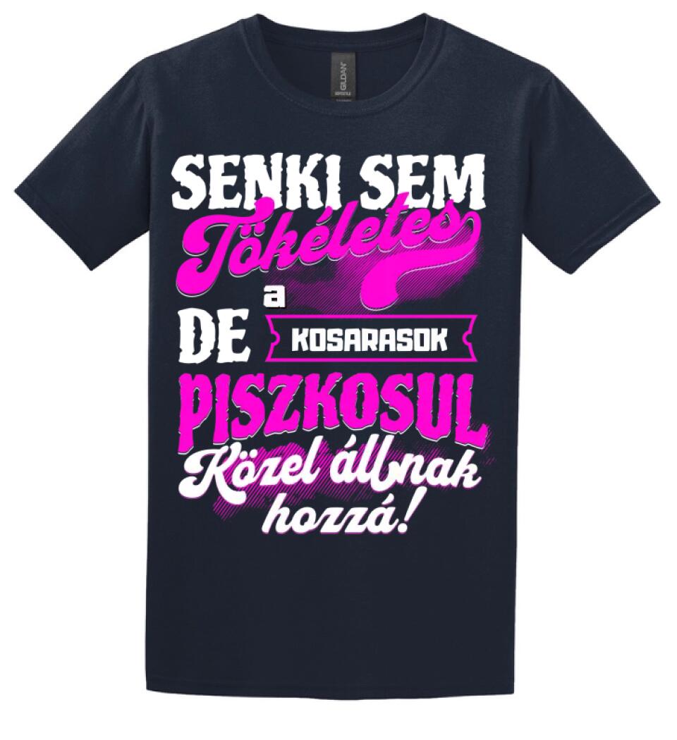 SENKI SEM TÖKÉLETES DE A_AZ  KOSARASOK ÁTKOZOTTUL KÖZEL ÁLLNAK  HOZZÁ